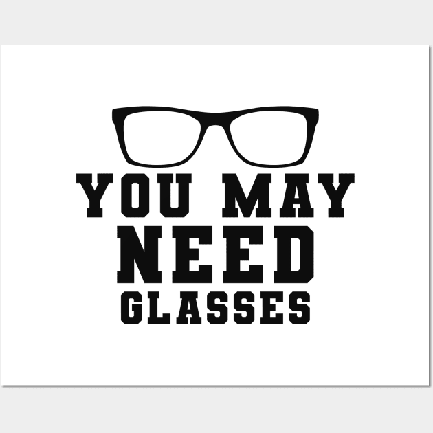 Optometrist - You may need glasses Wall Art by KC Happy Shop